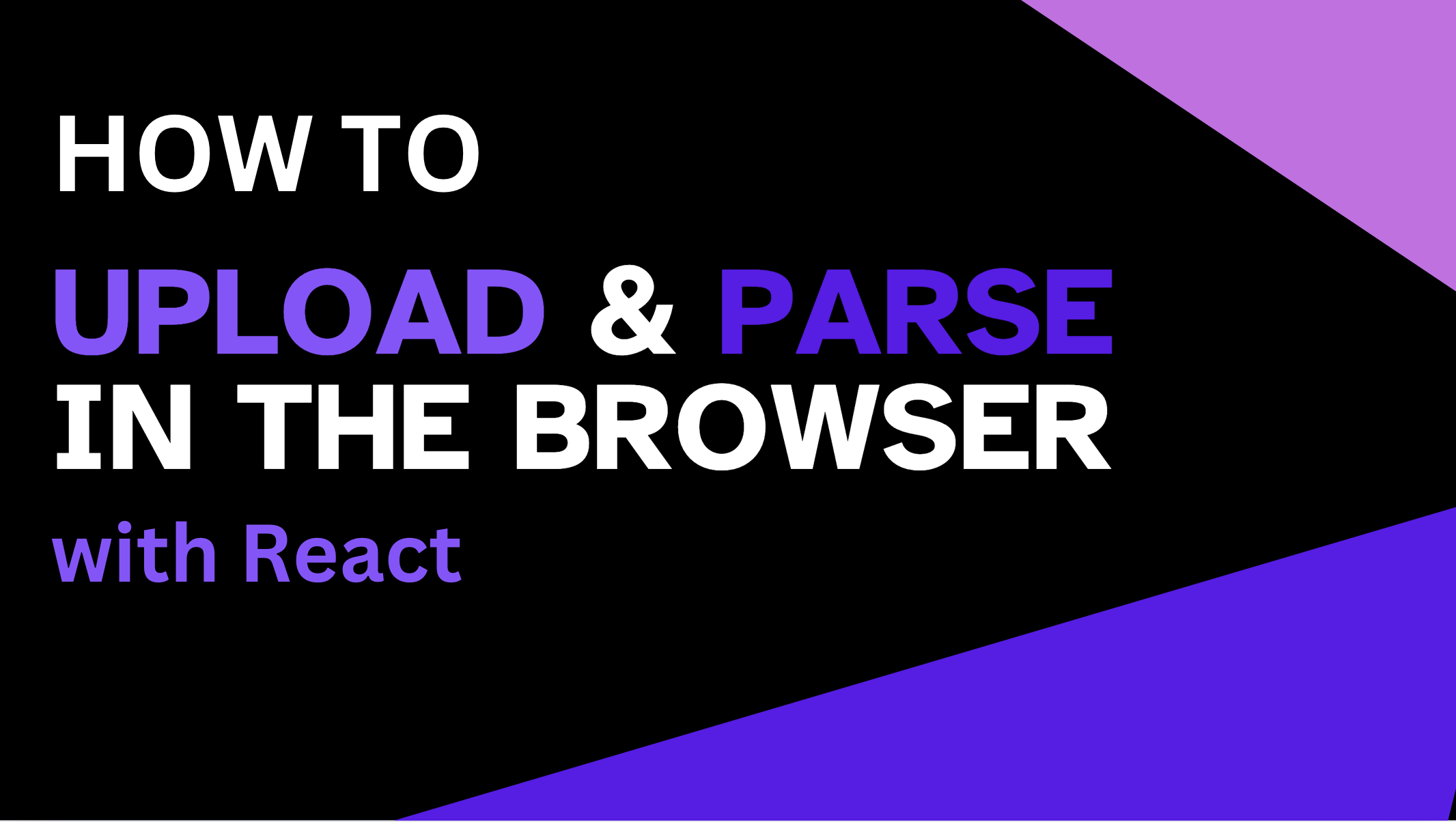 title image how to upload and parse in the browser